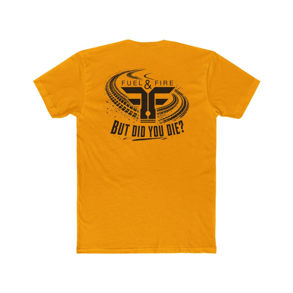 Fuel & Fire 'But Did You Die?' Crew Tee — Burning Rubber Graphic T-Shirt