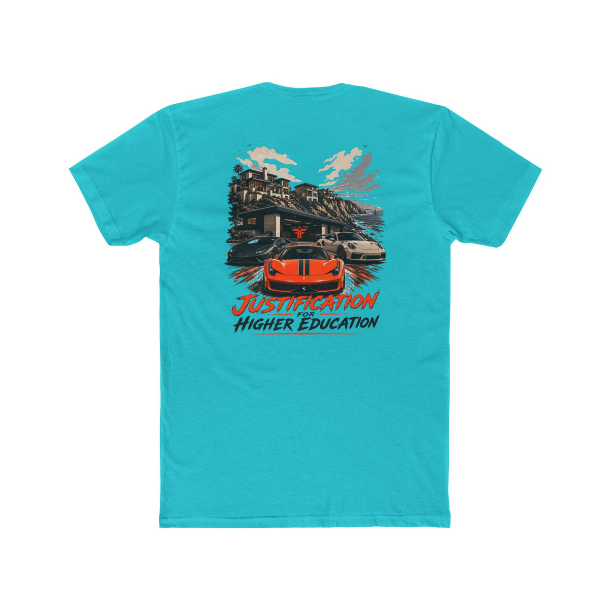 Justification Higher Education Tee — Exotic Car Garage Graphic T-Shirt