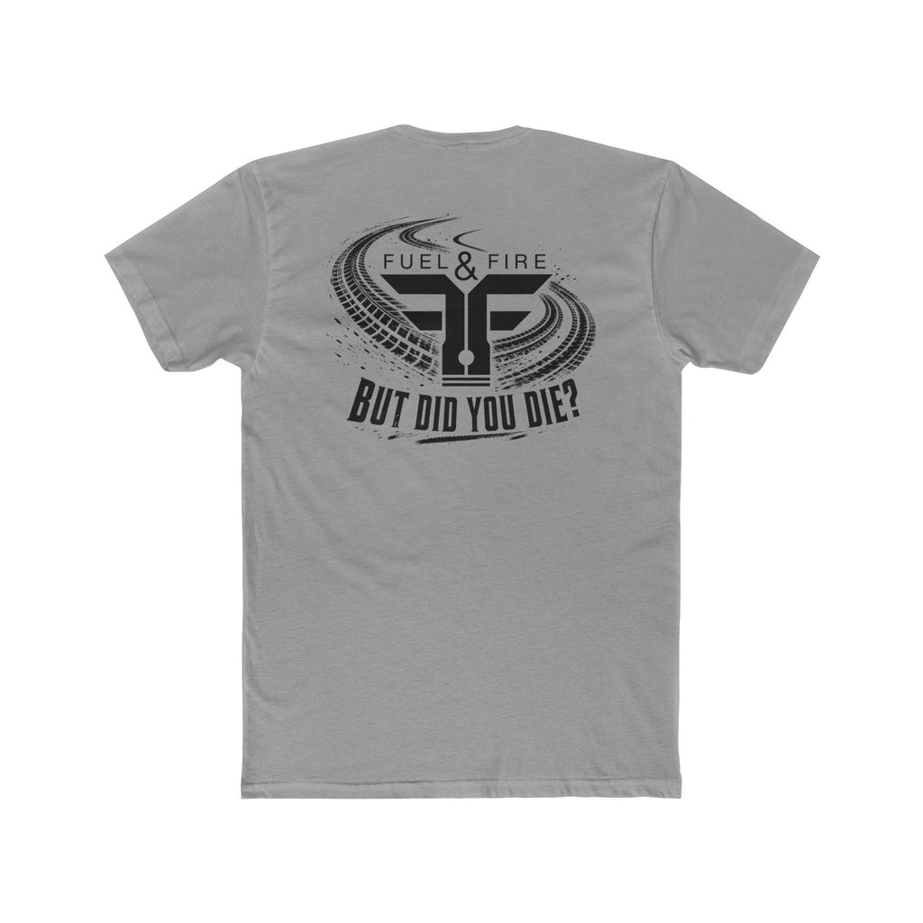 Fuel & Fire 'But Did You Die?' Crew Tee — Burning Rubber Graphic T-Shirt