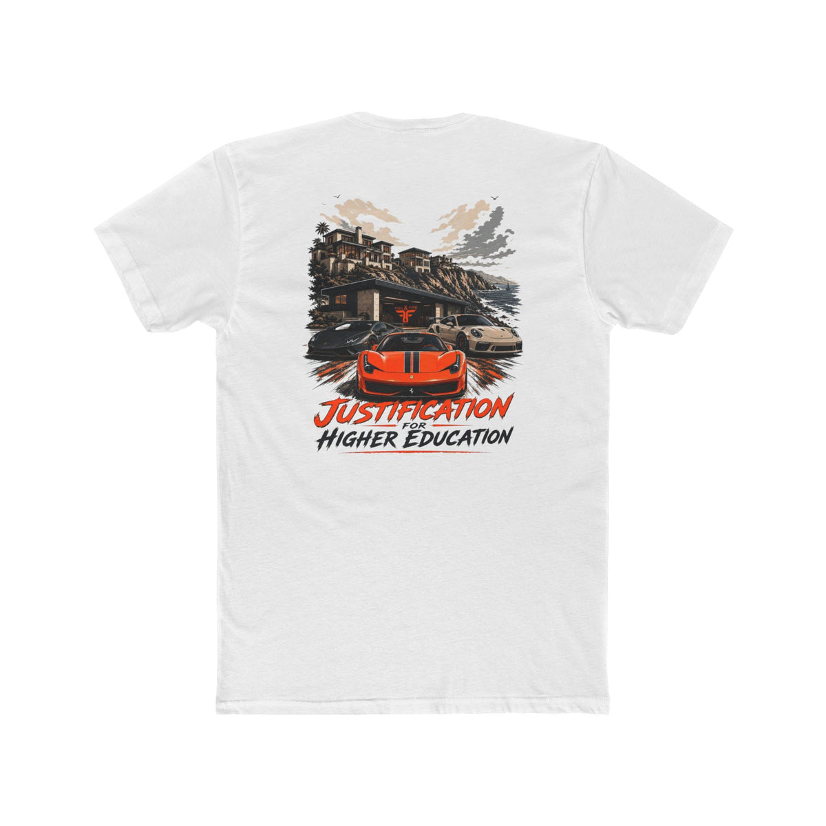 Justification Higher Education Tee — Exotic Car Garage Graphic T-Shirt