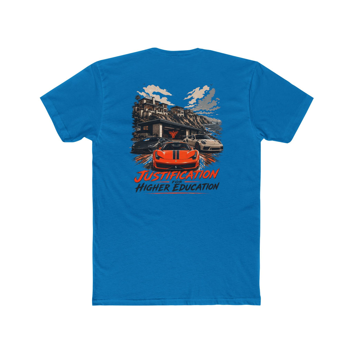 Justification Higher Education Tee — Exotic Car Garage Graphic T-Shirt