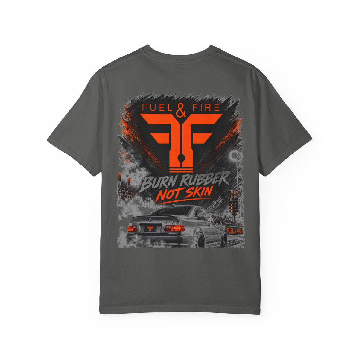 Burn Rubber Not Skin T-Shirt — Fuel & Fire Deutschland Car Graphic Tee
