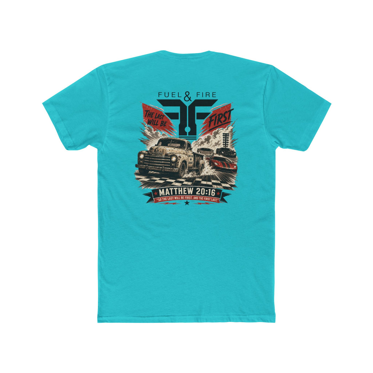 Fuel & Fire Humble Truck T‑Shirt — Matthew 20:16 Christian Graphic Tee