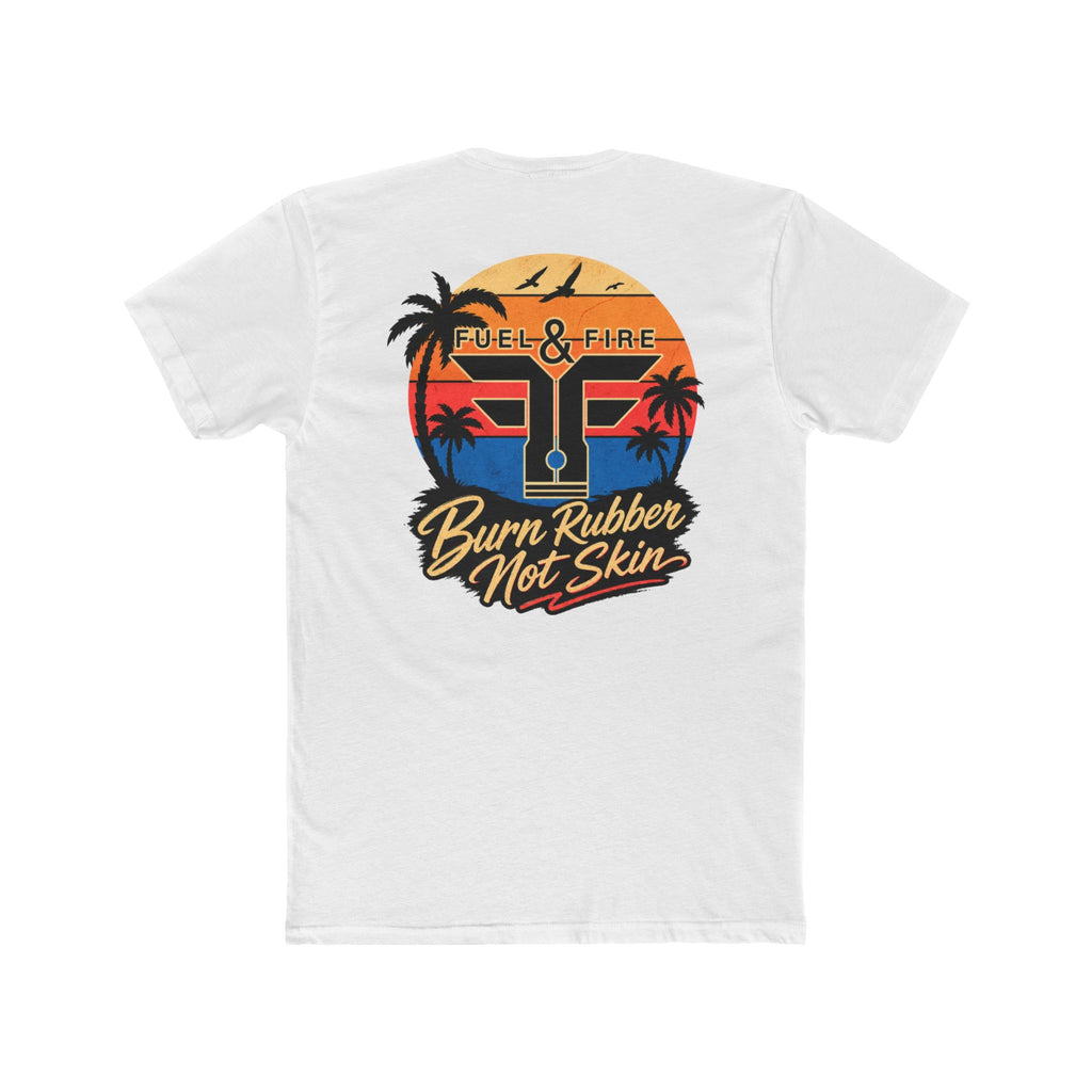 Fuel & Fire "Burn Rubber Not Skin" California Dreamin' Tee