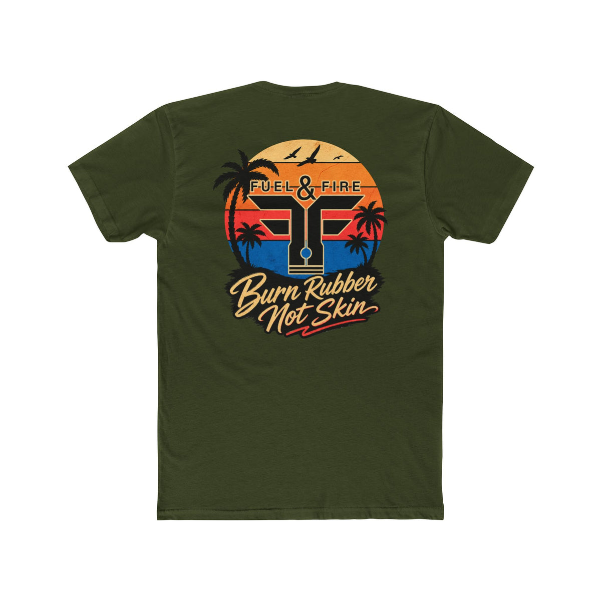 Fuel & Fire "Burn Rubber Not Skin" California Dreamin' Tee
