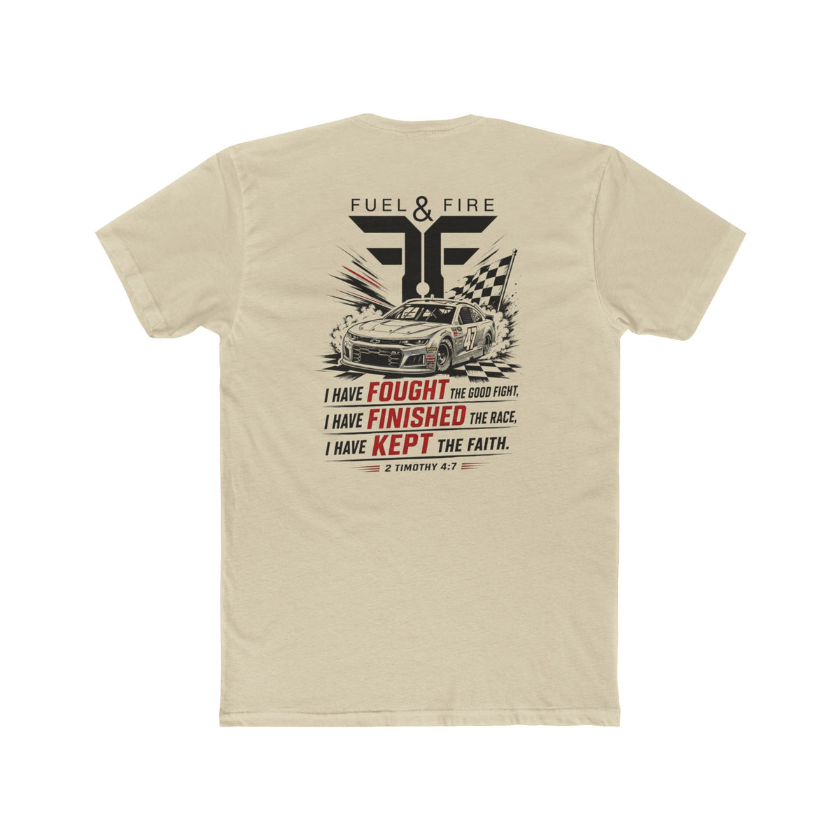 Fuel & Fire Racing Tee — 'I Have Fought, I Have Finished, I Have Kept the Faith' Crew Shirt