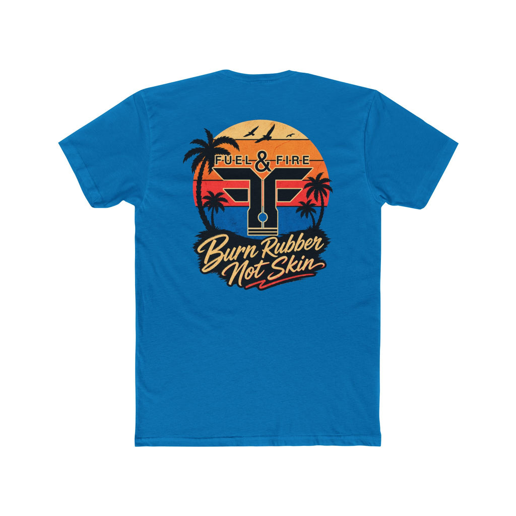 Fuel & Fire "Burn Rubber Not Skin" California Dreamin' Tee