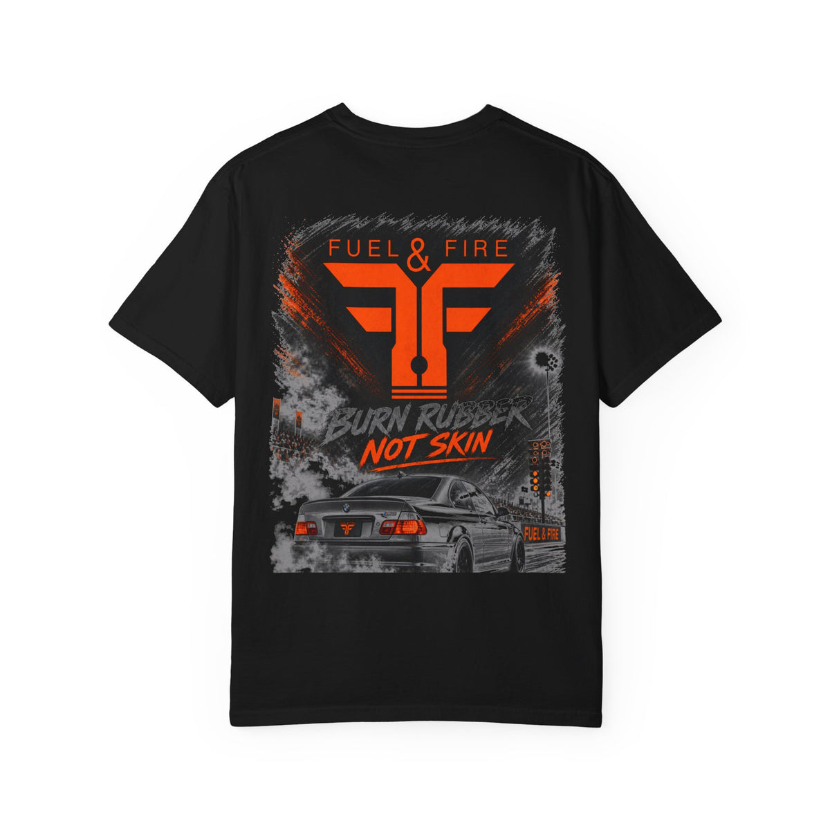 Burn Rubber Not Skin T-Shirt — Fuel & Fire Deutschland Car Graphic Tee