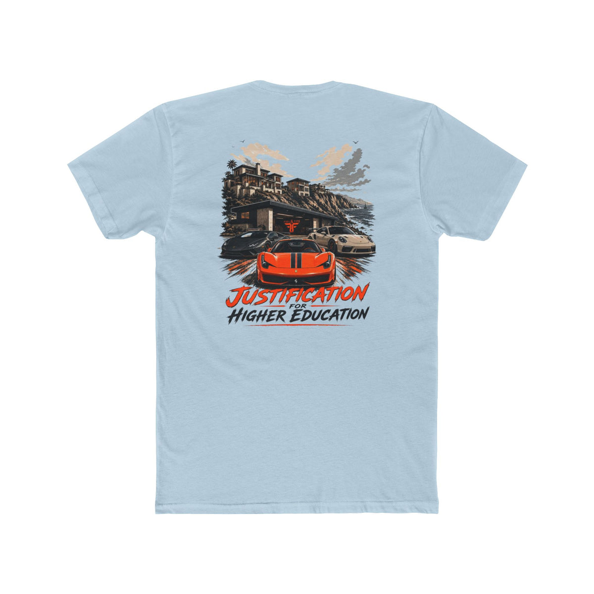 Justification Higher Education Tee — Exotic Car Garage Graphic T-Shirt