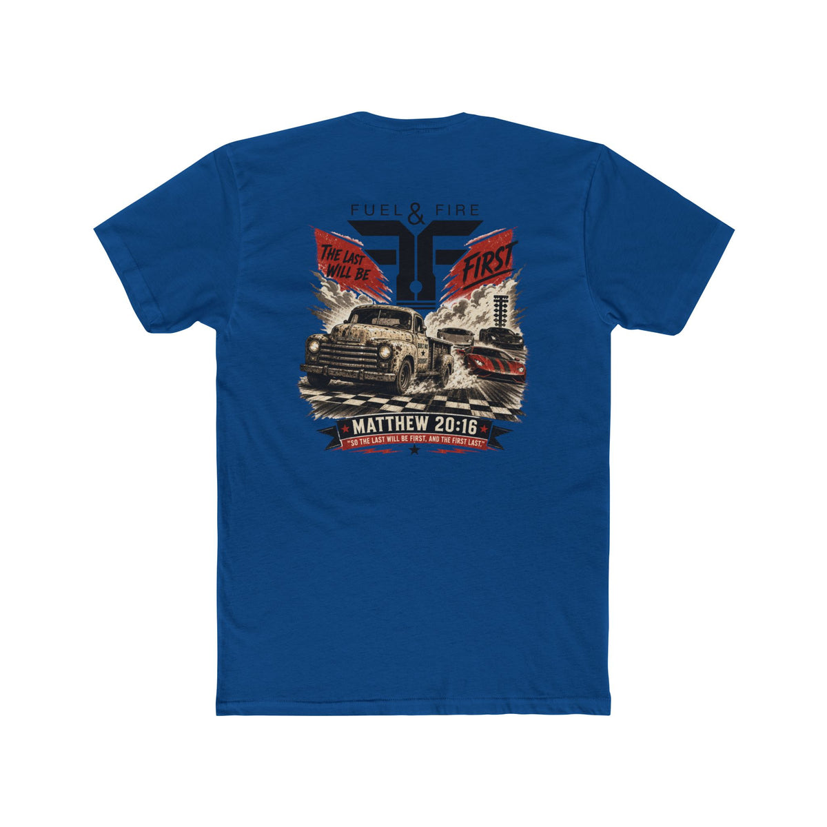 Fuel & Fire Humble Truck T‑Shirt — Matthew 20:16 Christian Graphic Tee