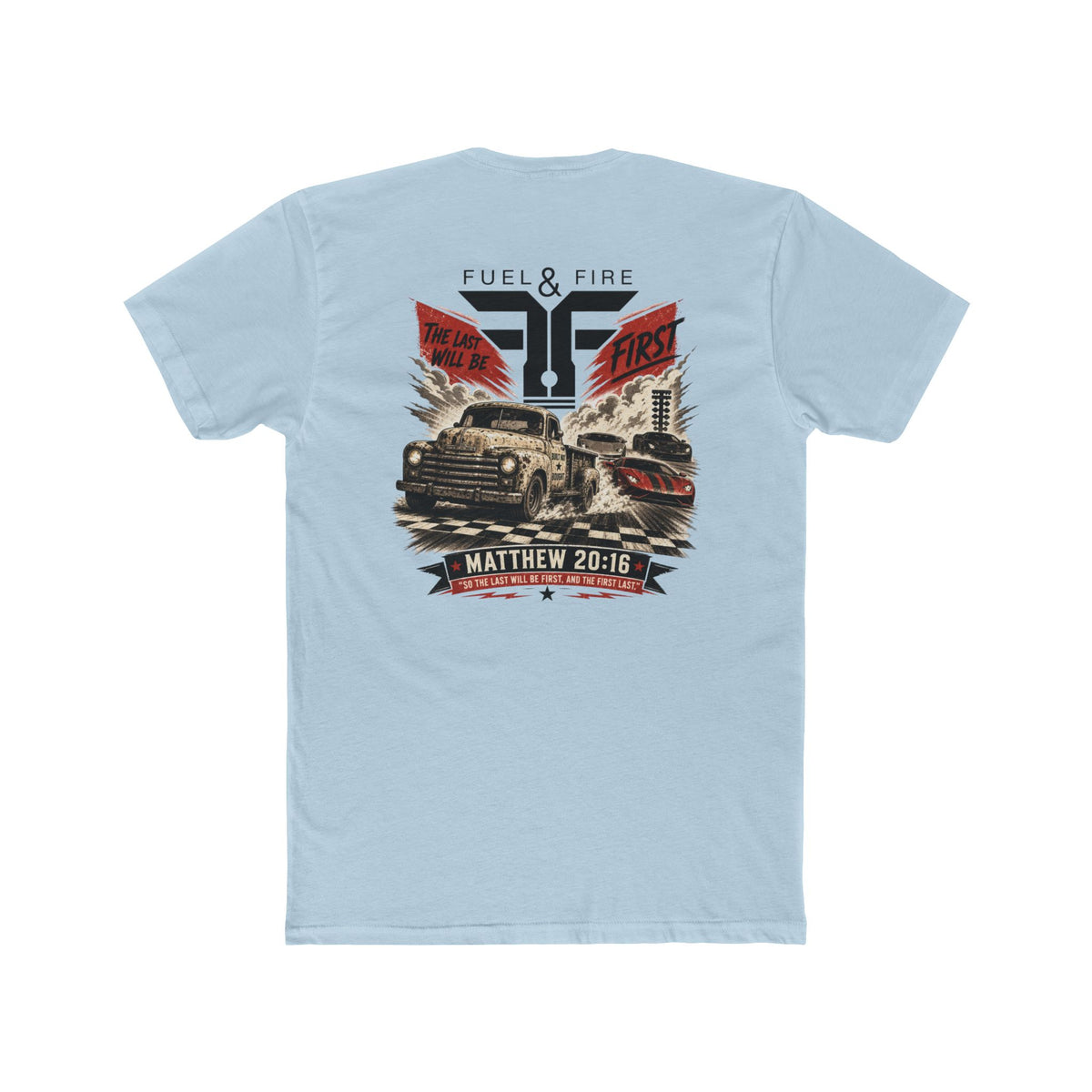 Fuel & Fire Humble Truck T‑Shirt — Matthew 20:16 Christian Graphic Tee