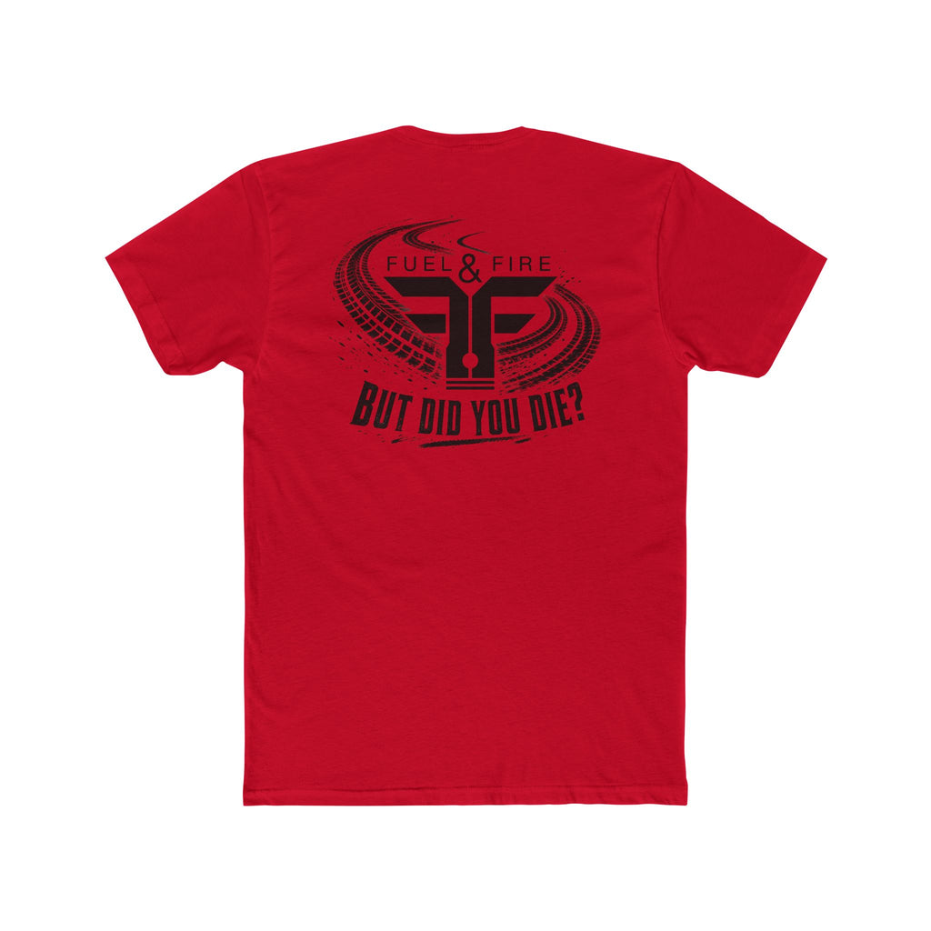 Fuel & Fire 'But Did You Die?' Crew Tee — Burning Rubber Graphic T-Shirt